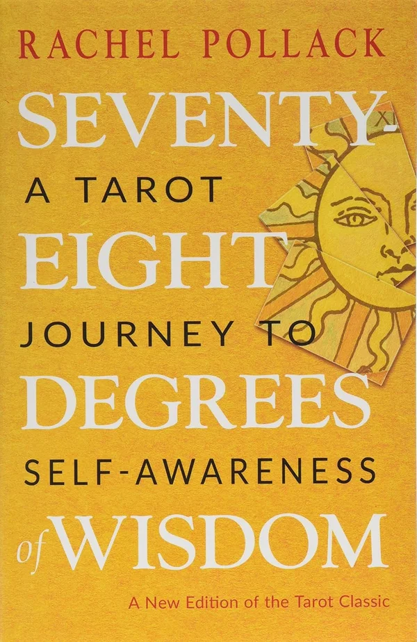 78 Degrees of Wisdom: A Book of Tarot